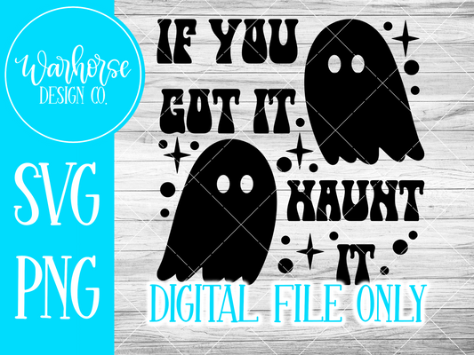 If you got it haunt it Ghosts PNG SVG
