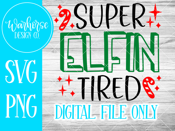 Super Elfin' Tired PNG SVG