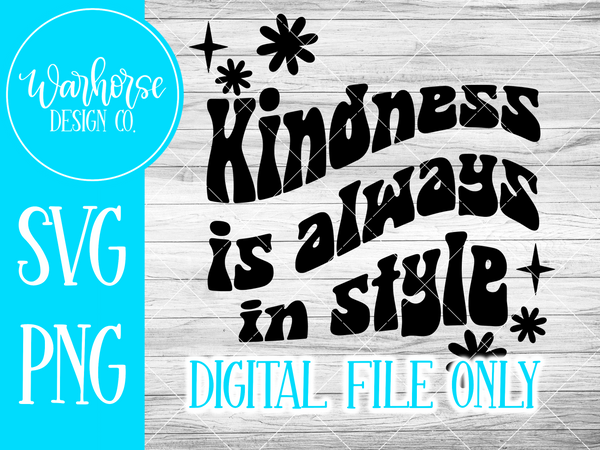 Kindness is always in Style PNG SVG