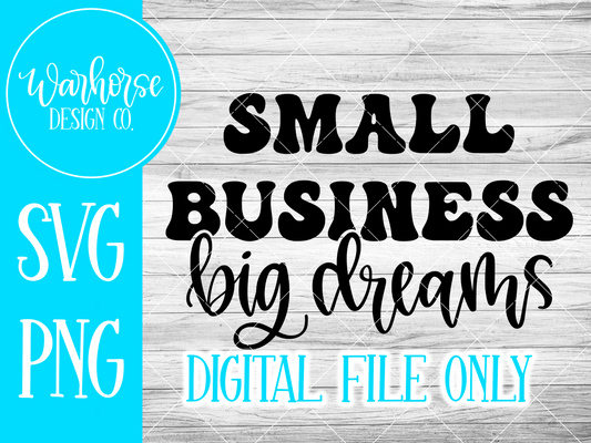 Small Business, Big Dreams PNG SVG