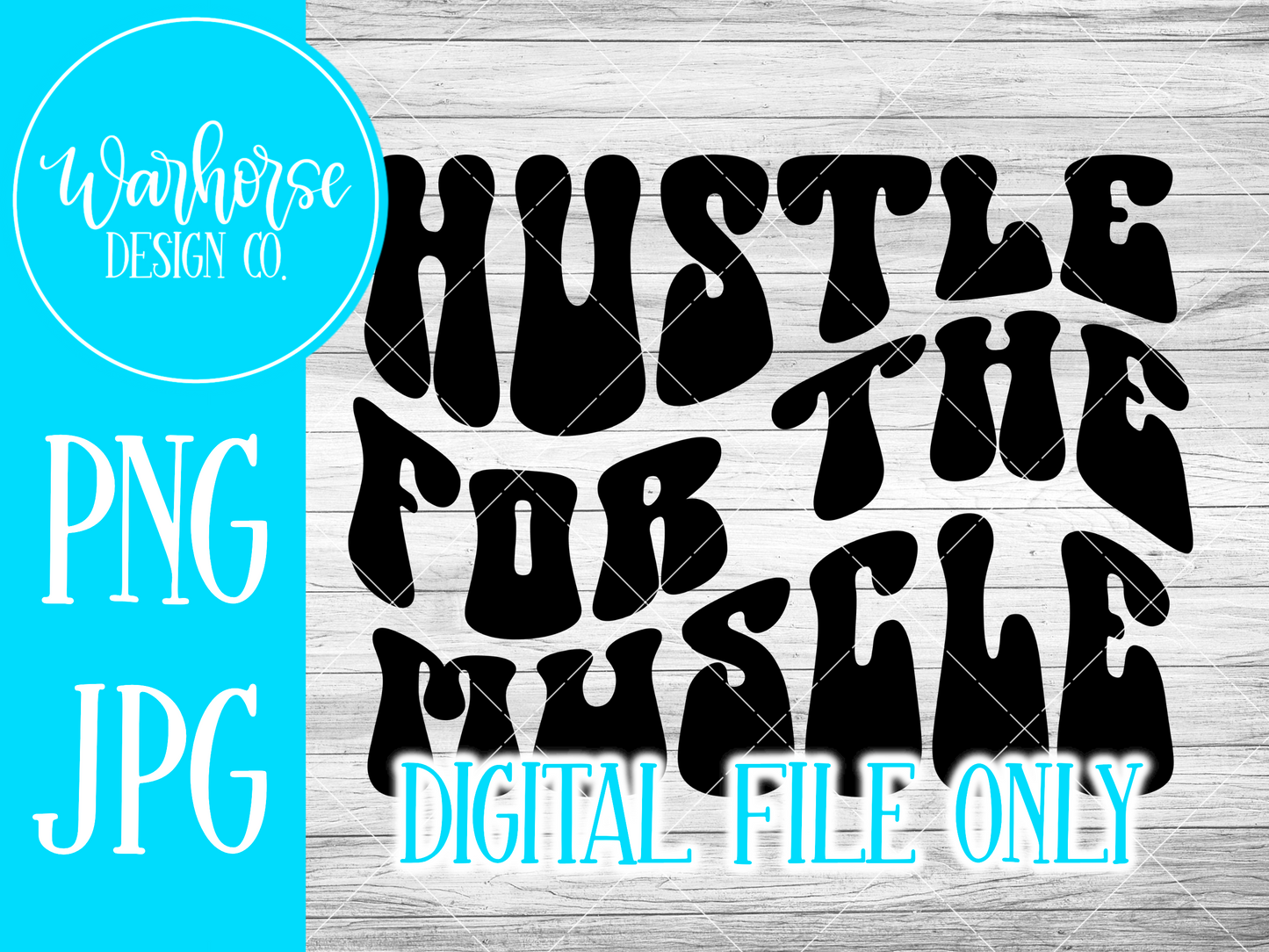 Hustle for the Muscle PNG SVG