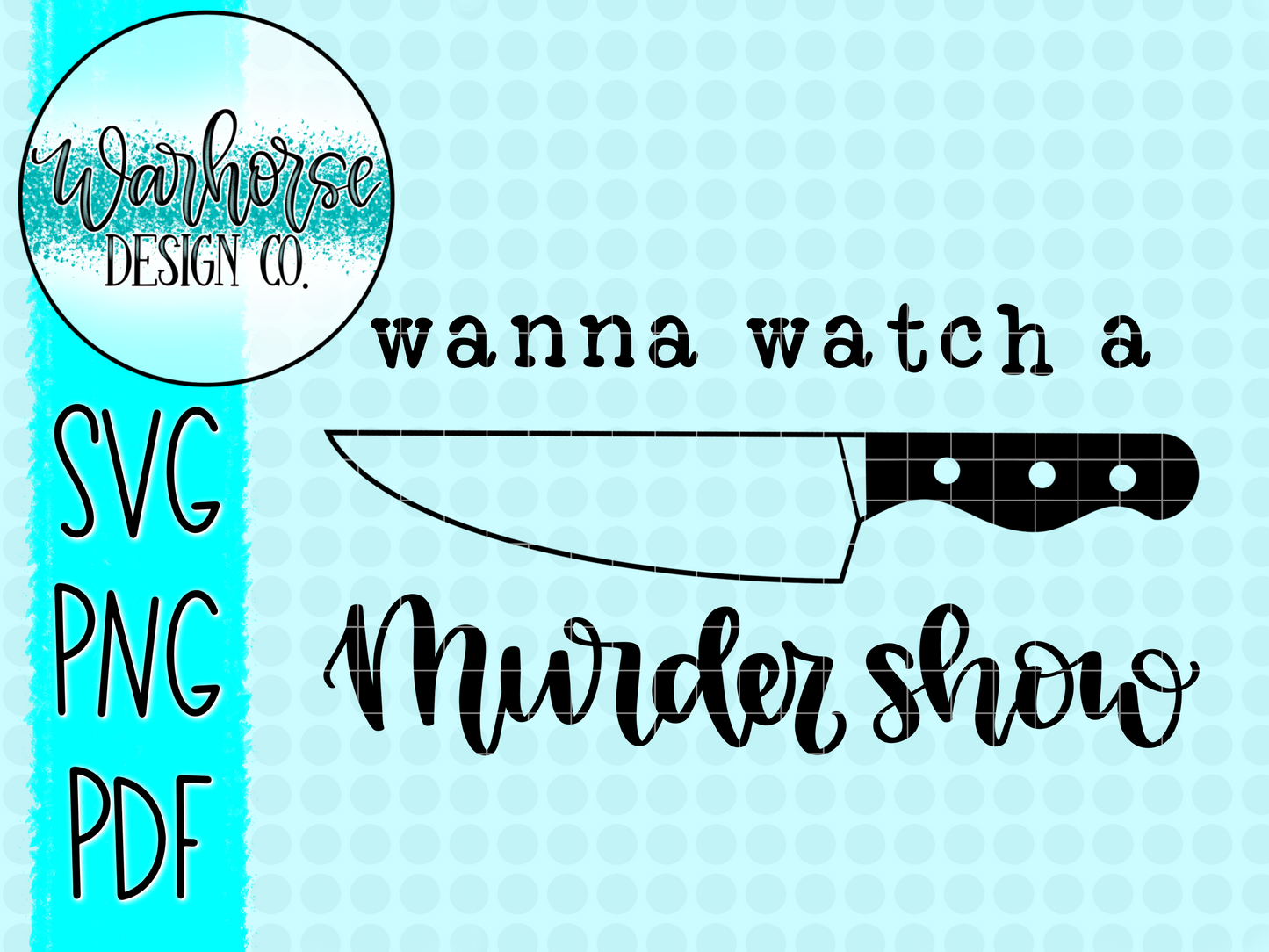 wanna watch a murder show PNG SVG PDF