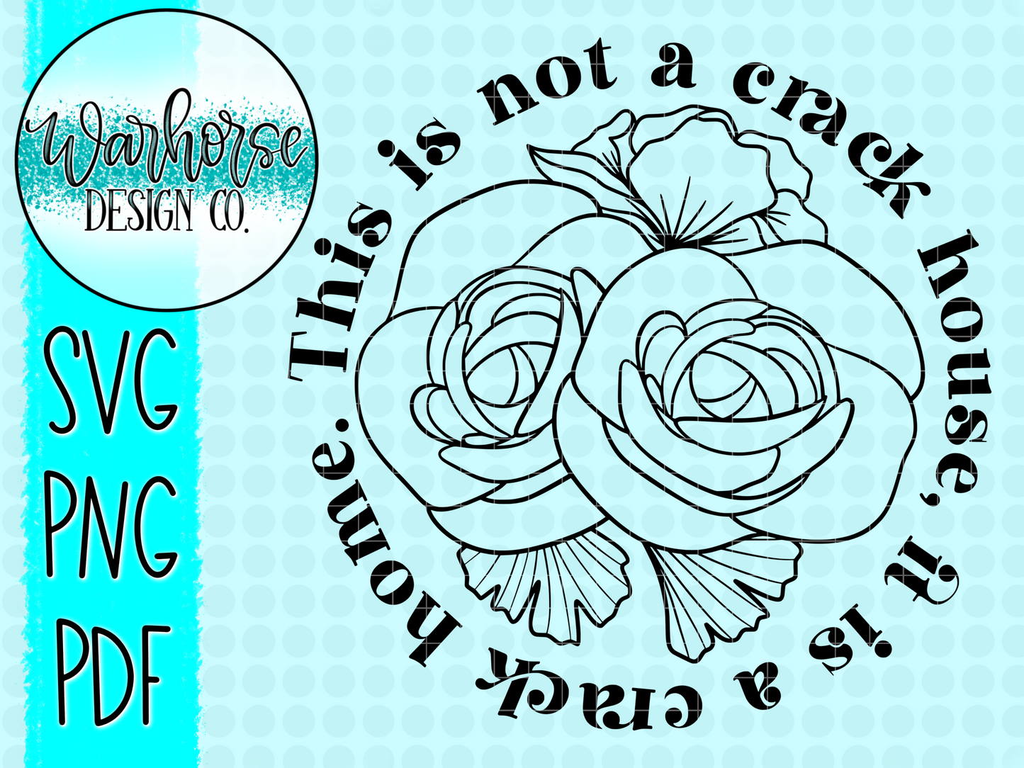This is not a crack house SVG PNG PDF