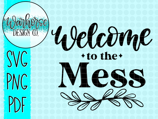 Welcome to the Mess PNG SVG PDF