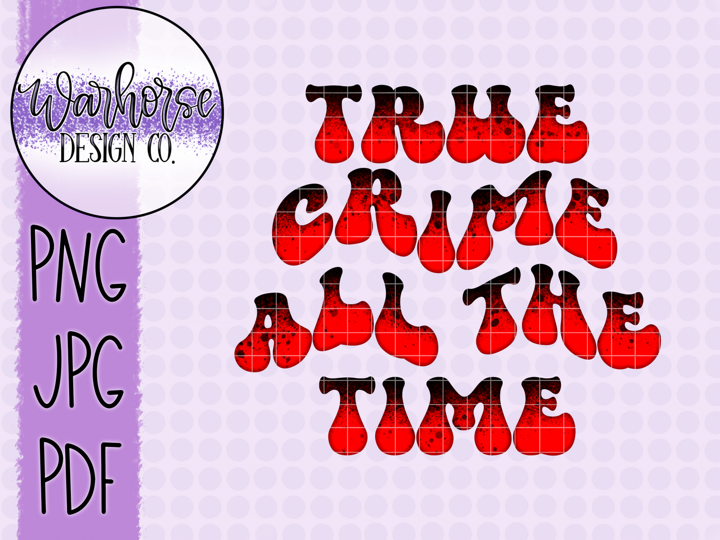 True Crime Bundle SVG PNG JPEG PDF