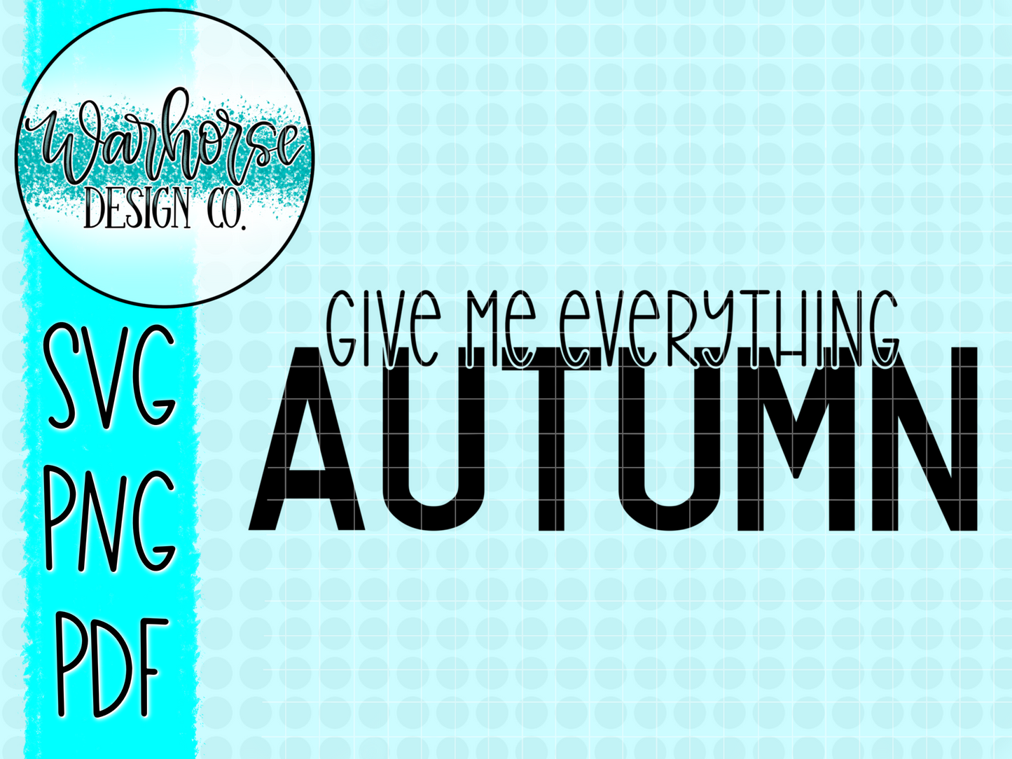 Give me everything Fall PNG SVG PDF