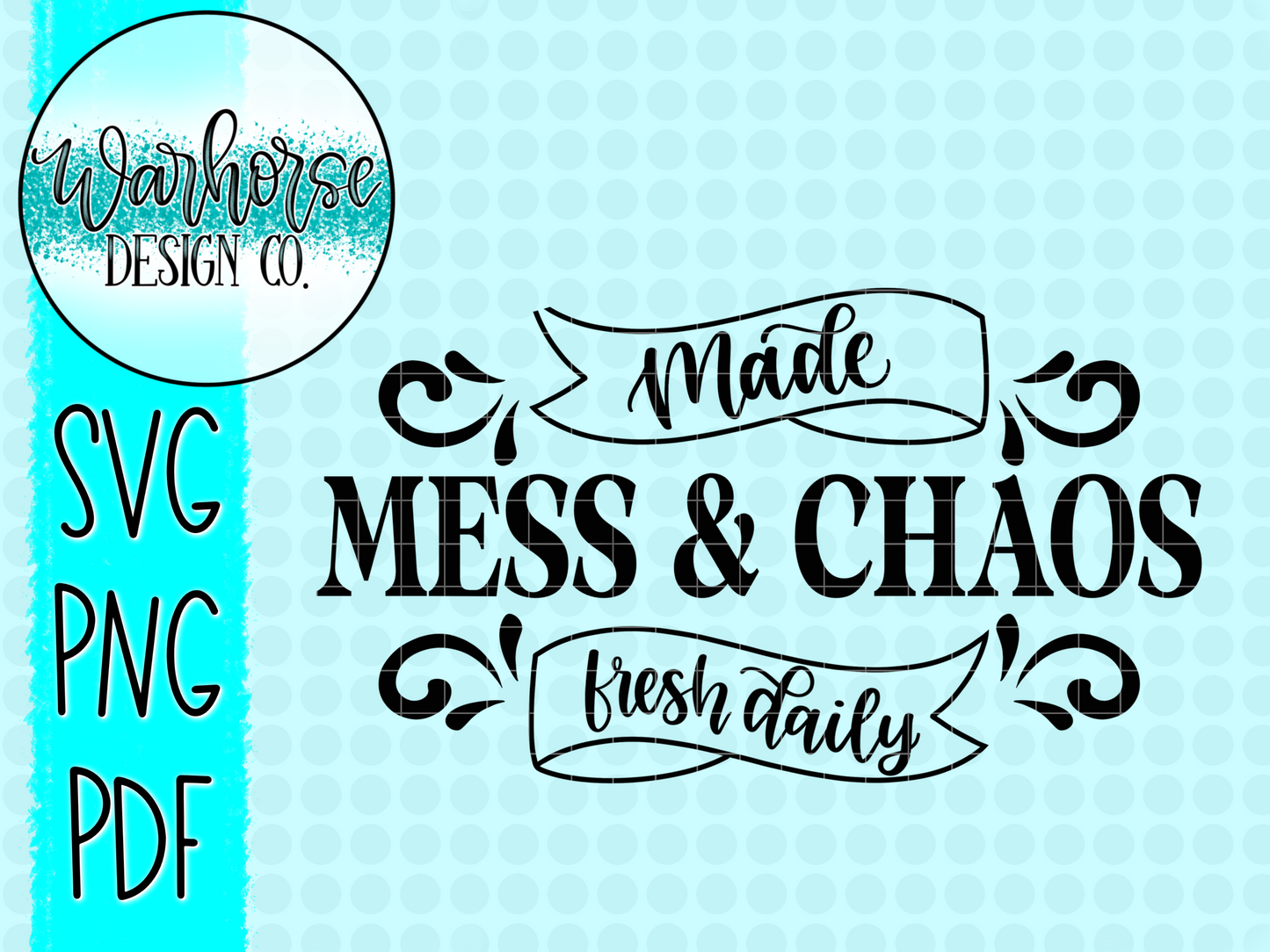 Mess & Chaos made daily PNG SVG PDF