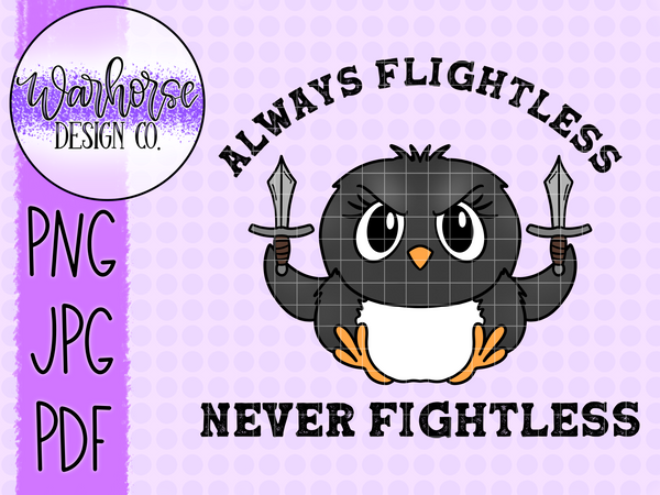 Always Flightless, Never Fightless PNG JPEG PDF