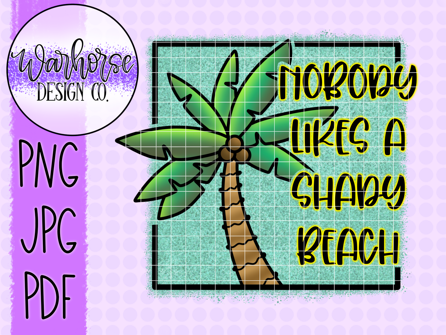 Nobody likes a Shady Beach PNG JPEG PDF