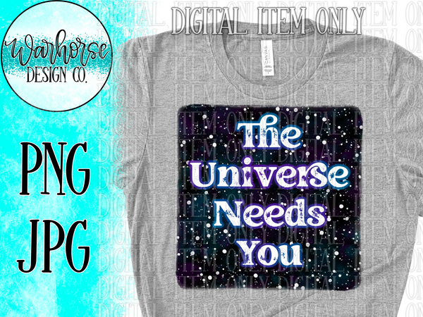 The universe needs you PNG JPEG