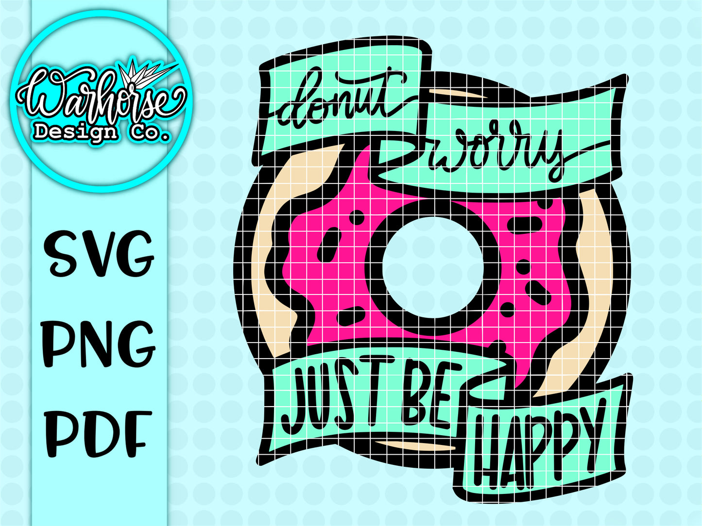 Donut Worry SVG PNG PDF