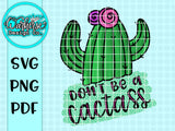 Don't be a Cact-ass SVG PNG PDF