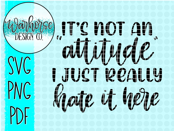 It's not an "attitude" SVG PNG PDF