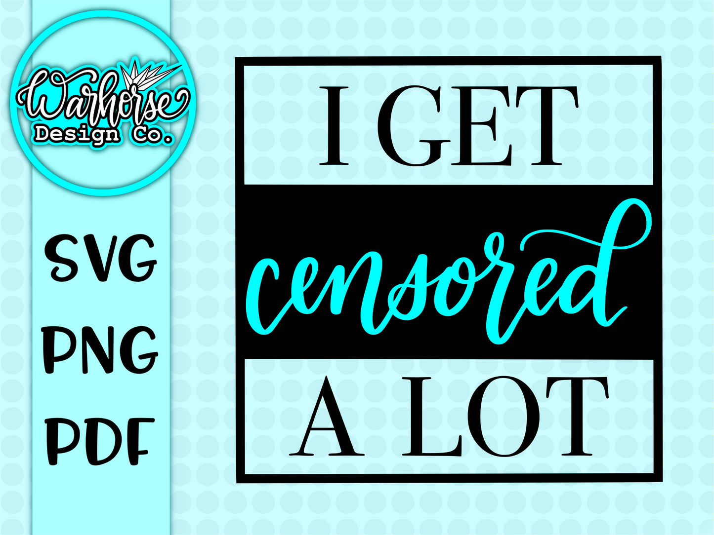 I get censored a lot SVG FILE